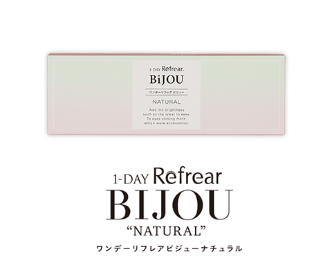 1-DAY Refrear BIJOU NATURAL